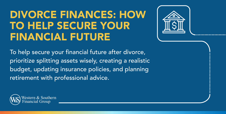 Divorce Finances: How to Help Secure Your Financial Future