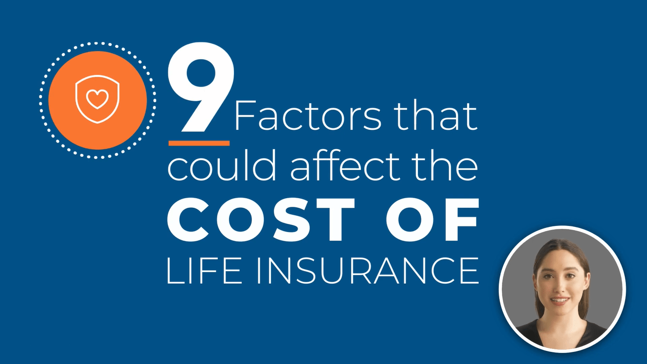 9 Factors That Could Affect the Cost of Life Insurance