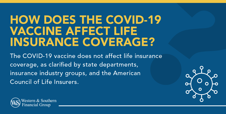 How Does the COVID-19 Vaccine Affect Life Insurance Coverage?