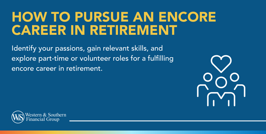 How to Pursue an Encore Career in Retirement