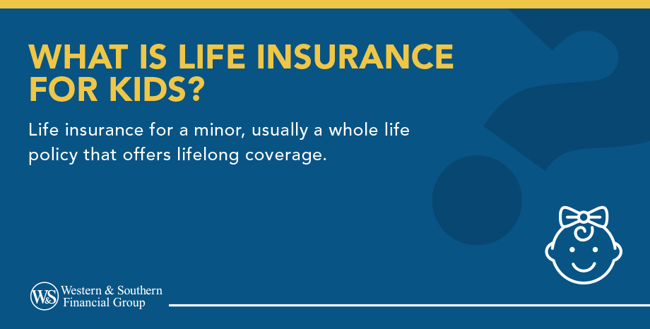 Life Insurance for Kids Definition