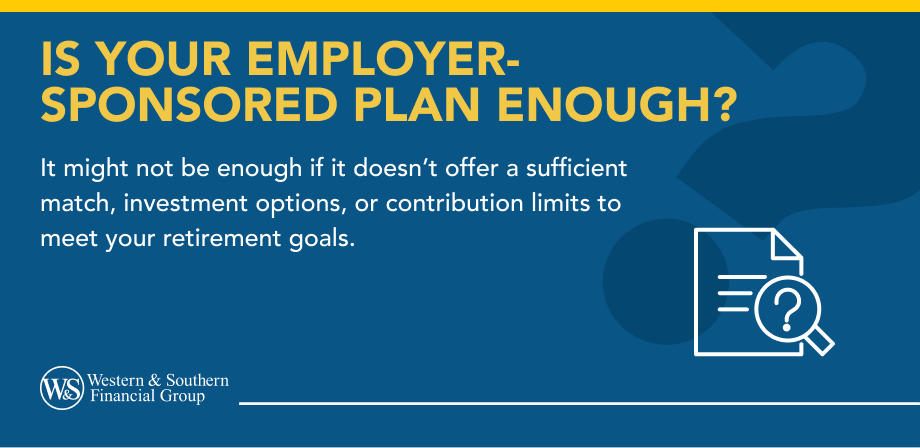 Is Your Employer-Sponsored Plan Enough?