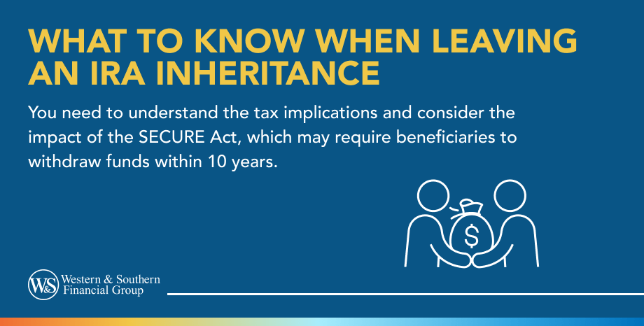 What to Know When Leaving an IRA Inheritance