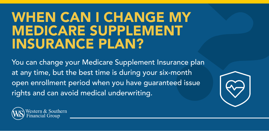 When Can I Change My Medicare Supplement Insurance Plan?